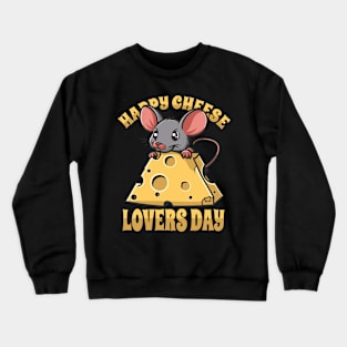 Happy Cheese Lovers Day Crewneck Sweatshirt